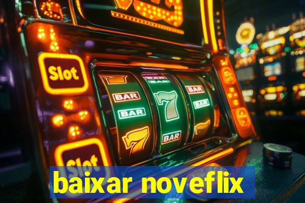 baixar noveflix